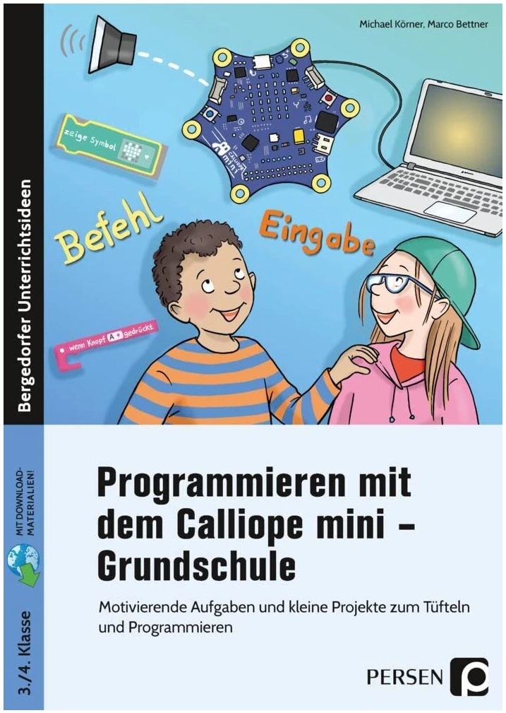 Arbeitsbuch Programmieren mit Calliope mini für die Grundschule